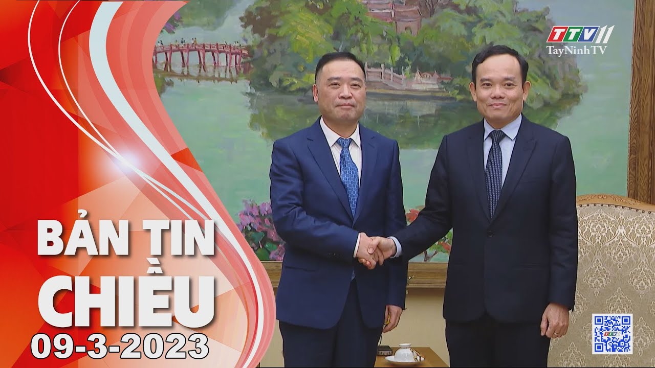 Bản tin chiều 09-3-2023 | Tin tức hôm nay | TayNinhTV